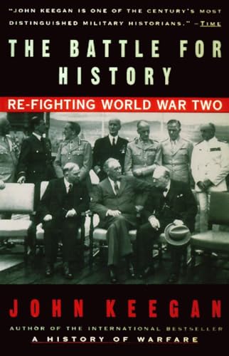 The Battle For History: Re-fighting World War II von Vintage
